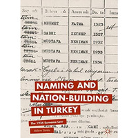 Naming and Nation-building in Turkey: The 1934 Surname Law [Hardcover]