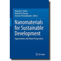 Nanomaterials for Sustainable Development: Opportunities and Future Perspectives [Hardcover]