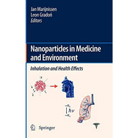 Nanoparticles in medicine and environment: Inhalation and health effects [Hardcover]