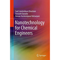 Nanotechnology for Chemical Engineers [Hardcover]