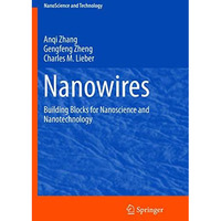 Nanowires: Building Blocks for Nanoscience and Nanotechnology [Paperback]