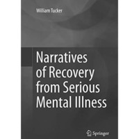 Narratives of Recovery from Serious Mental Illness [Paperback]