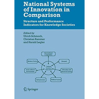 National Systems of Innovation in Comparison: Structure and Performance Indicato [Paperback]