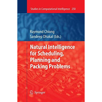 Natural Intelligence for Scheduling, Planning and Packing Problems [Hardcover]