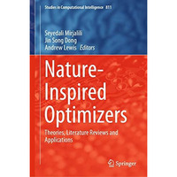 Nature-Inspired Optimizers: Theories, Literature Reviews and Applications [Hardcover]