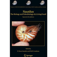 Nautilus: The Biology and Paleobiology of a Living Fossil, Reprint with addition [Hardcover]