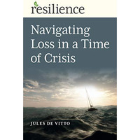 Navigating Loss in a Time of Crisis [Paperback]