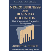 Negro Business and Business Education: Their Present and Prospective Development [Paperback]