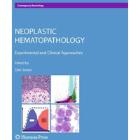 Neoplastic Hematopathology: Experimental and Clinical Approaches [Paperback]