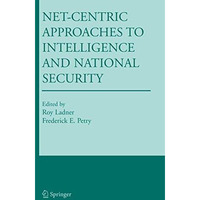 Net-Centric Approaches to Intelligence and National Security [Paperback]