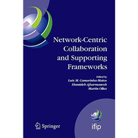 Network-Centric Collaboration and Supporting Frameworks: IFIP TC 5 WG 5.5, Seven [Paperback]