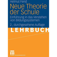 Neue Theorie der Schule: Einf?hrung in das Verstehen von Bildungssystemen [Paperback]