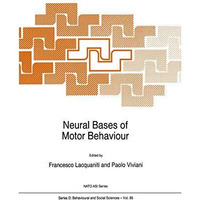 Neural Bases of Motor Behaviour [Paperback]