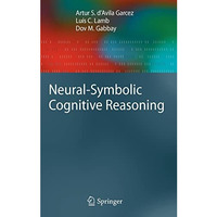 Neural-Symbolic Cognitive Reasoning [Hardcover]