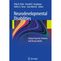 Neurodevelopmental Disabilities: Clinical Care for Children and Young Adults [Hardcover]