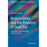 Neuroscience and the Problem of Dual Use: Neuroethics in the New Brain Research  [Paperback]