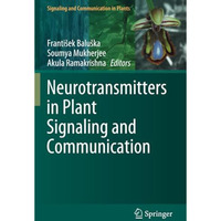 Neurotransmitters in Plant Signaling and Communication [Paperback]