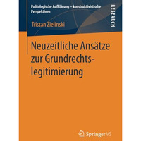 Neuzeitliche Ans?tze zur Grundrechtslegitimierung [Paperback]