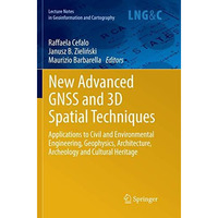 New Advanced GNSS and 3D Spatial Techniques: Applications to Civil and Environme [Paperback]