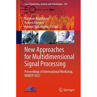 New Approaches for Multidimensional Signal Processing: Proceedings of Internatio [Hardcover]