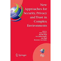 New Approaches for Security, Privacy and Trust in Complex Environments: Proceedi [Paperback]