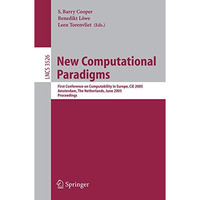 New Computational Paradigms: First Conference on Computability in Europe, CiE 20 [Paperback]