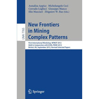 New Frontiers in Mining Complex Patterns: First International Workshop, NFMCP 20 [Paperback]