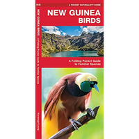 New Guinea Birds: A Folding Pocket Guide to Familiar Species [Pamphlet]