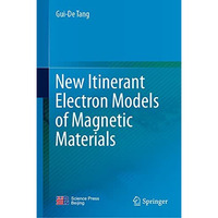 New Itinerant Electron Models of Magnetic Materials [Hardcover]