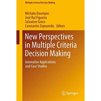 New Perspectives in Multiple Criteria Decision Making: Innovative Applications a [Hardcover]