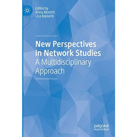 New Perspectives in Network Studies: A Multidisciplinary Approach [Hardcover]