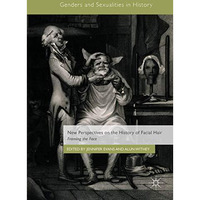 New Perspectives on the History of Facial Hair: Framing the Face [Hardcover]