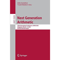 Next Generation Arithmetic: Third International Conference, CoNGA 2022, Singapor [Paperback]