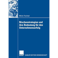 Nischenstrategien und ihre Bedeutung f?r den Unternehmenserfolg [Paperback]