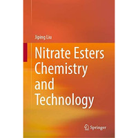 Nitrate Esters Chemistry and Technology [Hardcover]