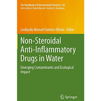 Non-Steroidal Anti-Inflammatory Drugs in Water: Emerging Contaminants and Ecolog [Paperback]