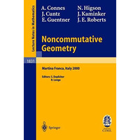 Noncommutative Geometry: Lectures given at the C.I.M.E. Summer School held in Ma [Paperback]