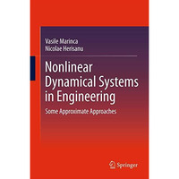 Nonlinear Dynamical Systems in Engineering: Some Approximate Approaches [Paperback]