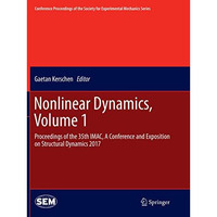 Nonlinear Dynamics, Volume 1: Proceedings of the 35th IMAC, A Conference and Exp [Paperback]