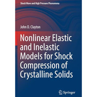 Nonlinear Elastic and Inelastic Models for Shock Compression of Crystalline Soli [Paperback]