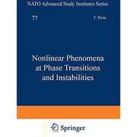 Nonlinear Phenomena at Phase Transitions and Instabilities [Paperback]