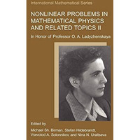 Nonlinear Problems in Mathematical Physics and Related Topics II: In Honor of Pr [Hardcover]