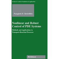 Nonlinear and Robust Control of PDE Systems: Methods and Applications to Transpo [Paperback]