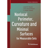 Nonlocal Perimeter, Curvature and Minimal Surfaces for Measurable Sets [Paperback]