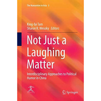 Not Just a Laughing Matter: Interdisciplinary Approaches to Political Humor in C [Paperback]