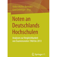 Noten an Deutschlands Hochschulen: Analysen zur Vergleichbarkeit von Examensnote [Paperback]