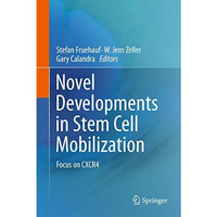 Novel Developments in Stem Cell Mobilization: Focus on CXCR4 [Paperback]