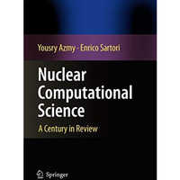 Nuclear Computational Science: A Century in Review [Hardcover]