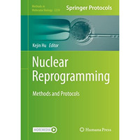 Nuclear Reprogramming: Methods and Protocols [Hardcover]