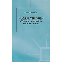 Nuclear Terrorism: A Threat Assessment for the 21st Century [Hardcover]